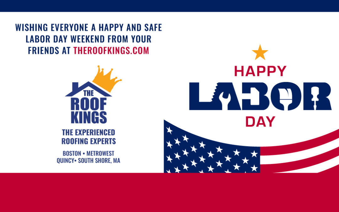 Wishing everyone a happy and safe Labor Day weekend from your friends at The Roof Kings!